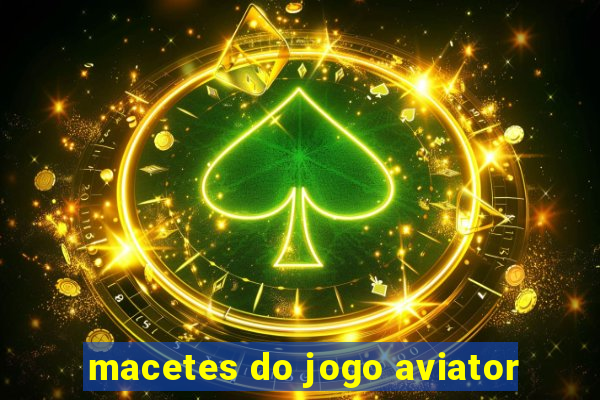 macetes do jogo aviator